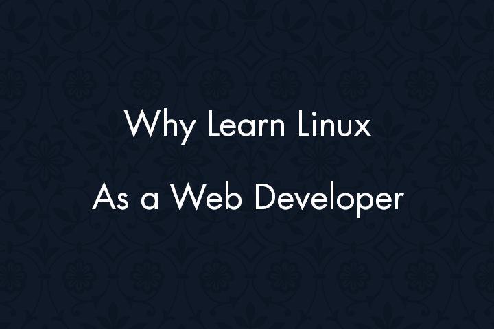 Why learn Linux as web developer